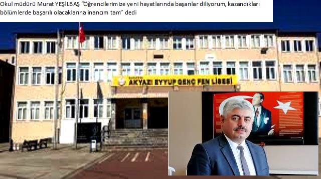 AKYAZI EYYUP GENÇ FEN LİSESİ YKS BAŞARISIYLA ADINDAN SÖZ ETTİRİYOR 