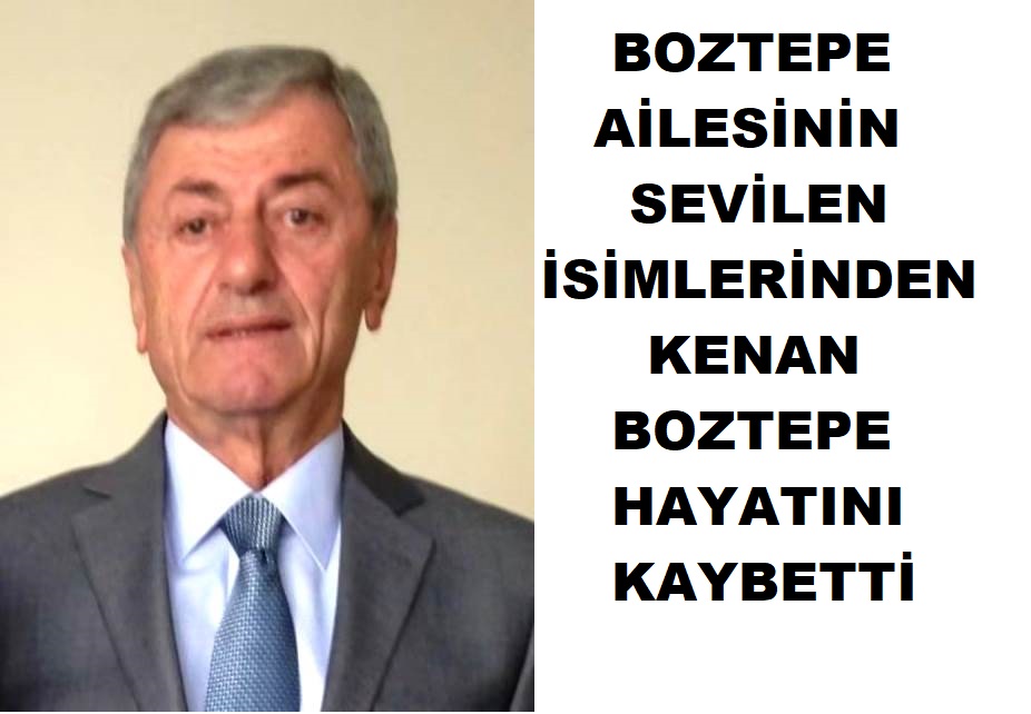 KENAN BOZTEPE HAYATINI KAYBETTİ 